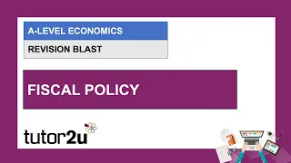 A-Level Economics Revision Blast | Fiscal Policy | 25 Mar 2021