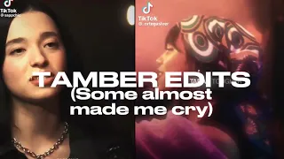 TAMBER EDITS