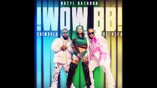 | Wow BB | El alfa el jefe✖️ Natti Natasha✖️ Chimbala