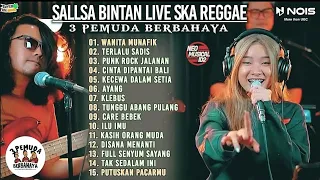 SALLSA BINTAN X 3PEMUDA BERBAHAYA II LIVE SKA REGGAE 2023 II FULL ALBUM SALLSA BINTAN MP3