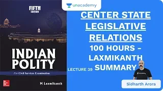 L39: Center State Legislative Relations | 100 Hours - Laxmikanth Summary | UPSC CSE | Sidharth Arora