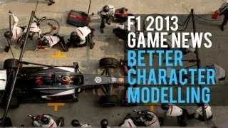 F1 2013 Game News - Better Character Modelling