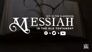 The Israelites: Messiah in the Old Testament