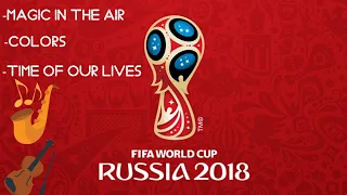 รวมเพลงบอลโลก 2018 [World Cup Russia 2018 Song]