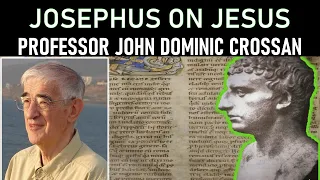 Josephus On Jesus - Professor John Dominic Crossan