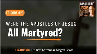 Were the Apostles of Jesus All Martyred?