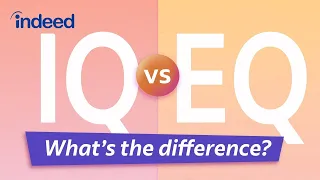 What Is EQ and Why Is It So Important for Your Career? | Indeed Explains