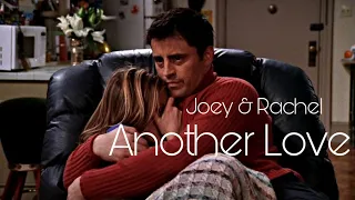 Rachel & Joey || Another Love