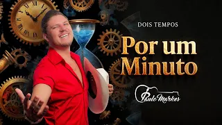 Paulo Markes - Por um minuto | DVD Dois Tempos