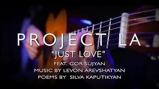 “JUST LOVE” (“Ես քո սիրով…”) by PROJECT LA