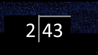 Dividir 43 entre 2 , division inexacta con resultado decimal  . Como se dividen 2 numeros