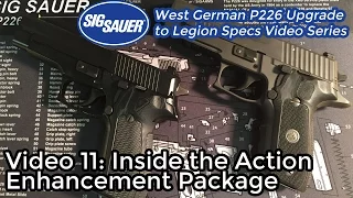#11: Inside the Action Enhancement Package - Upgrading a West German P226 to Legion Specs