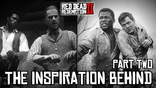 THE INSPIRATION BEHIND | PART 2 | RED DEAD REDEMPTION 2