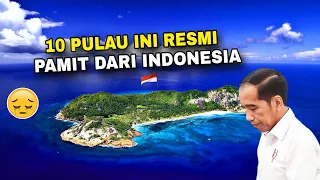 Menyedihkan, 10 PULAU ini resmi PAMIT dari INDONESIA‼️Waduh, kok bisa? Inilah penyebabnya...