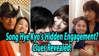 Song Hye Kyo's Hidden Engagement? Clues Revealed!