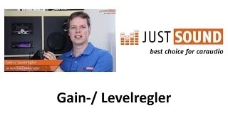 Gainregler - Levelregler - wie Endstufe einstellen - HowTo Video just-SOUND