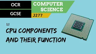 2. OCR GCSE (J277) 1.1 CPU components and their function