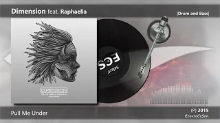 Dimension - Pull Me Under feat. Raphaella |[ Drum and Bass ]| 2015