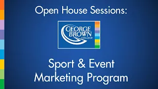 Sport & Event Marketing Program Information Session | George Brown College Open House