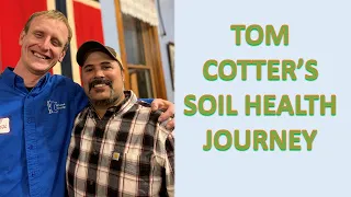 Tom Cotter's Soil Health Journey