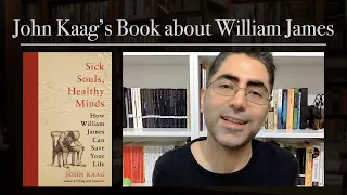 Sick Souls, Healthy Minds: How William James Can Change Your Life by John Kaag | Book Review