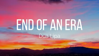 Dua Lipa - End Of An Era (Lyrics)