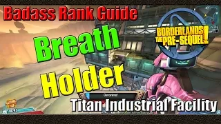 Borderlands The Pre Sequel | Badass Rank Guide | Breath Holder | Titan Industrial Facility