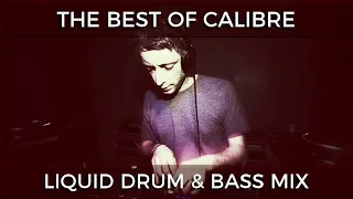 ► The Best of Calibre - Liquid Drum & Bass Mix