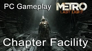 Metro Last Light - ( Chapter Facility ) PC Gameplay Instruction