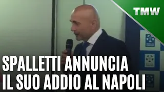 Luciano Spalletti annuncia l'addio al Napoli