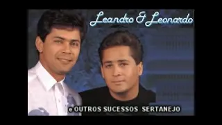 LEANDRO & LEONARDO  🎤  SUCESSOS E SELEÇAO DE SOFRÊNCIAS UNIVERSO SERTANEJO