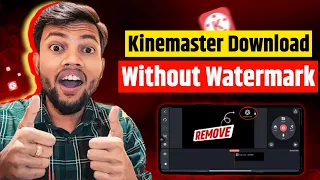 Kinemaster Without Watermark Kaise Download Karen | How To Kinemaster Free Download