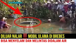 VIRAL GEMPAR‼️AJAIB, MOBIL ULAMA DI BREBES JAWA TENGAH BISA MELINTAS DI DALAM AIR, WARGA GEGER..