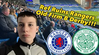 Ref Ruins Rangers Old Firm B Derby!!! Rangers B v Celtic B Matchday Vlog