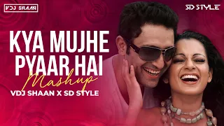 Kya Mujhe Pyar Hai - VDJ Shaan X SD Style - Mashup