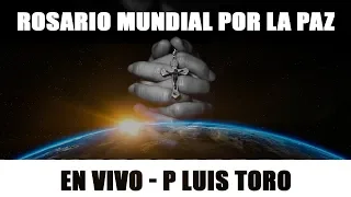 ROSARIO MUNDIAL POR LA PAZ DEL MUNDO con MEDITACIÓN