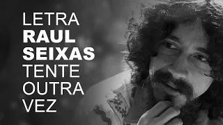 Raul Seixas   Tente Outra Vez   LETRA I LYRIC D