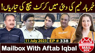 Mailbox with Aftab Iqbal | UAE Chapter | 11 July 2023 | Episode 338 | Aftabiyan