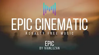 Epic Orchestral Cinematic Royalty Free Music "Epic" by IvanLuzan | MusicGrid