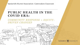 Public Health in the COVID Era: Community Driven Response + Equity-Driven Changes