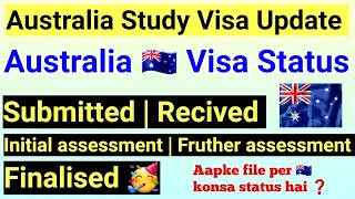 Australia 🇦🇺 Student Visa application status || Submitted | Recived | initial/fruther assessment ||