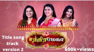 CHANDRALEKHA Serial I Title song track Version 2 I Shwetha I dhanesh I nagashri I Arun I