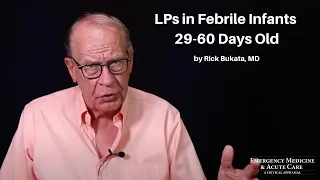 LPs in Febrile Infants 29-60 Days Old | The EM & Acute Care Course
