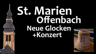 Offenbach (OF) - St. Marien - neue Glocken & Konzert