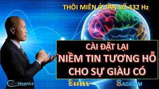 Thôi miên tại tần số 432hz -gỡ bỏ tắc nghẽn trong tiềm thức & cài đặt lại Niềm tin tương hỗ giàu có