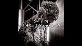 "Stay Away" by Mod Sun ft Machine Gun Kelly