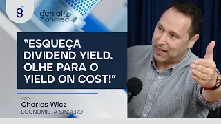 ESQUEÇA DIVIDEND YIELD. OLHE PARA O YIELD ON COST! - Charles Wicz, Economista Sincero