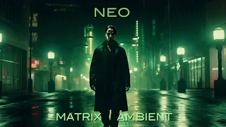 Neo ( Matrix) * Massive Cyberpunk Atmospheric Ambient  * Deep Bass Focus