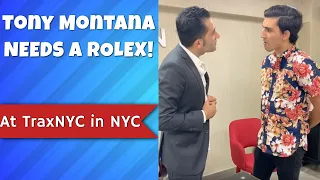 Tony Montana needs a Rolex! (w/ TraxNYC)