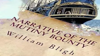 The Mutiny of the Bounty and other narratives by William Bligh ~ Full Audiobook